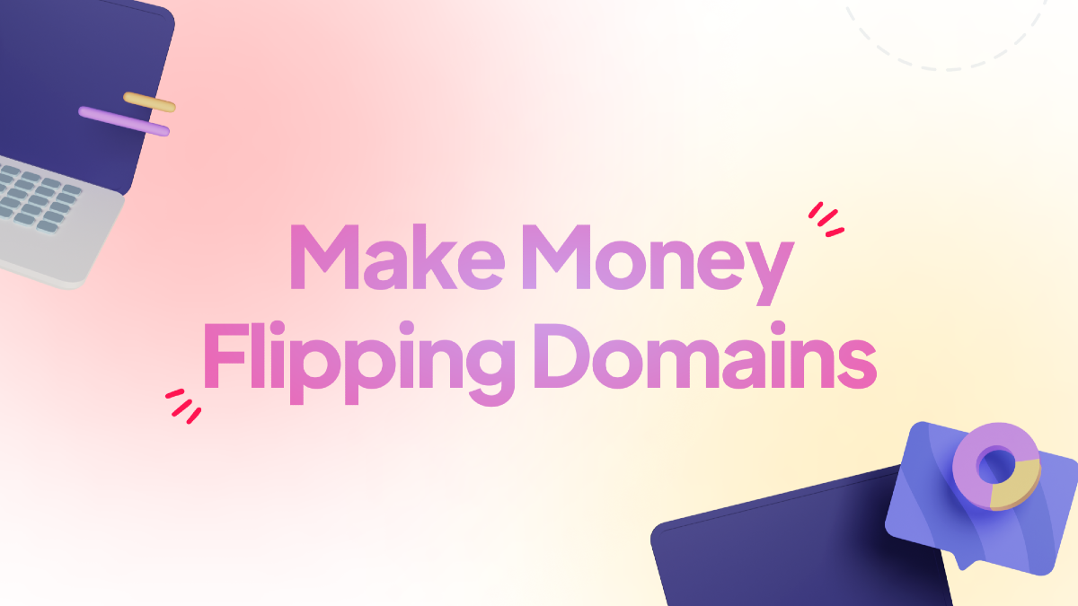 The Ultimate Guide to Domain Flipping: From Valuation to Sale